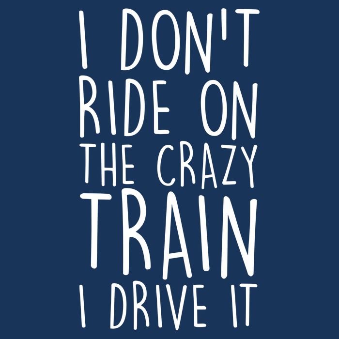 I Don't Ride on the Crazy Train I Drive It Drawstring Bag