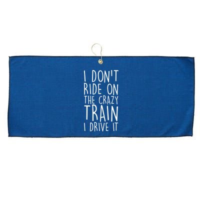 I Don't Ride on the Crazy Train I Drive It Large Microfiber Waffle Golf Towel