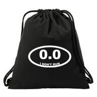 I Don't Run Drawstring Bag