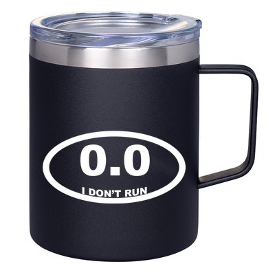 I Don't Run 12oz Stainless Steel Coffee Mug