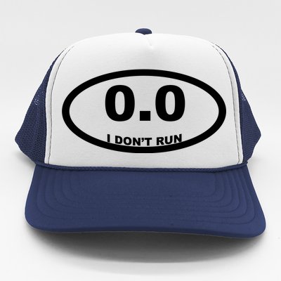 I Don't Run Trucker Hat