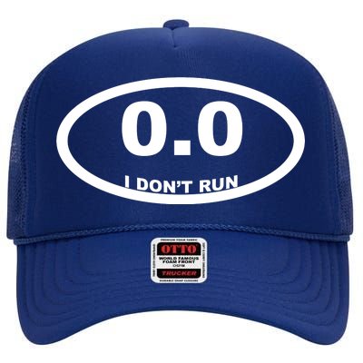 I Don't Run High Crown Mesh Back Trucker Hat