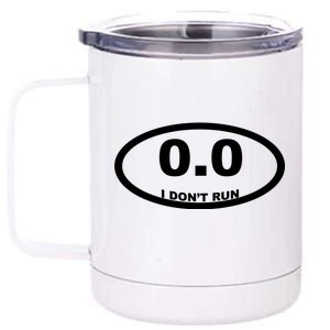 I Don't Run 12 oz Stainless Steel Tumbler Cup