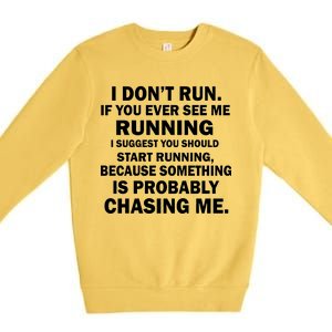 I Don't Run Someone Is Chasing Me Premium Crewneck Sweatshirt