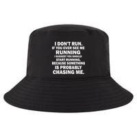 I Don't Run Someone Is Chasing Me Cool Comfort Performance Bucket Hat