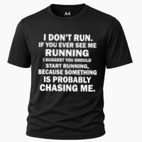 I Don't Run Someone Is Chasing Me Performance Shirt