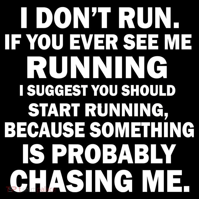 I Don't Run Someone Is Chasing Me Performance Shirt