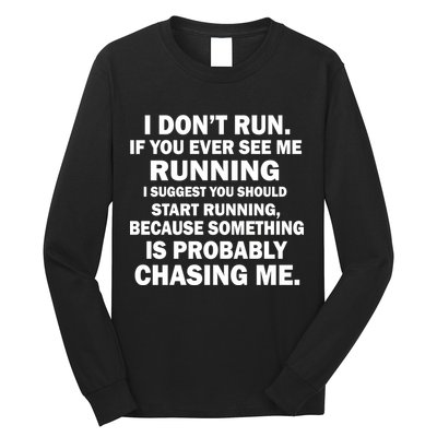 I Don't Run Someone Is Chasing Me Long Sleeve Shirt