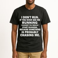 I Don't Run Someone Is Chasing Me Tall T-Shirt