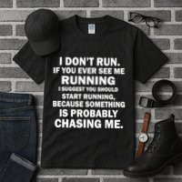 I Don't Run Someone Is Chasing Me Tall T-Shirt