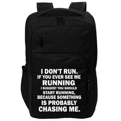 I Don't Run Someone Is Chasing Me Impact Tech Backpack