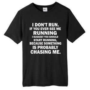 I Don't Run Someone Is Chasing Me Tall Fusion ChromaSoft Performance T-Shirt