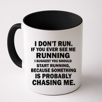 I Don't Run Someone Is Chasing Me Mug