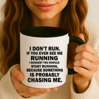 I Don't Run Someone Is Chasing Me Mug