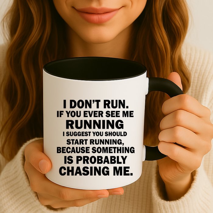 I Don't Run Someone Is Chasing Me Mug