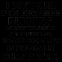 I Don't Run Someone Is Chasing Me Mug