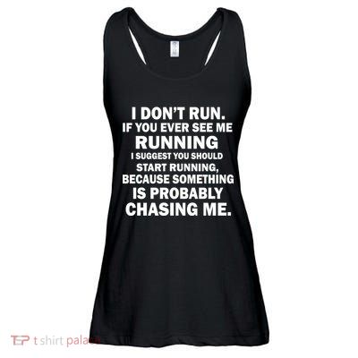 I Don't Run Someone Is Chasing Me Ladies Essential Flowy Tank