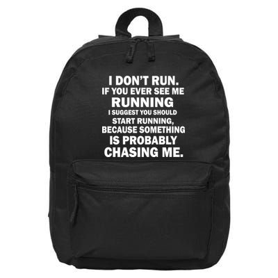 I Don't Run Someone Is Chasing Me 16 in Basic Backpack