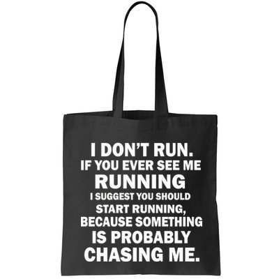 I Don't Run Someone Is Chasing Me Bag