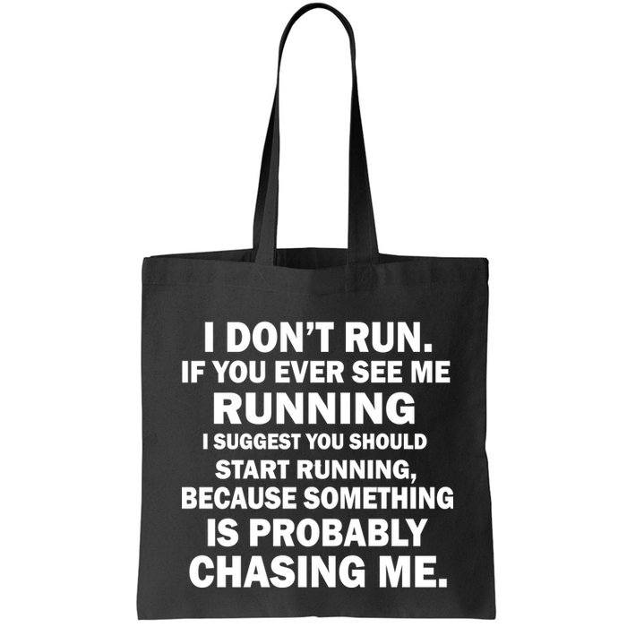 I Don't Run Someone Is Chasing Me Bag
