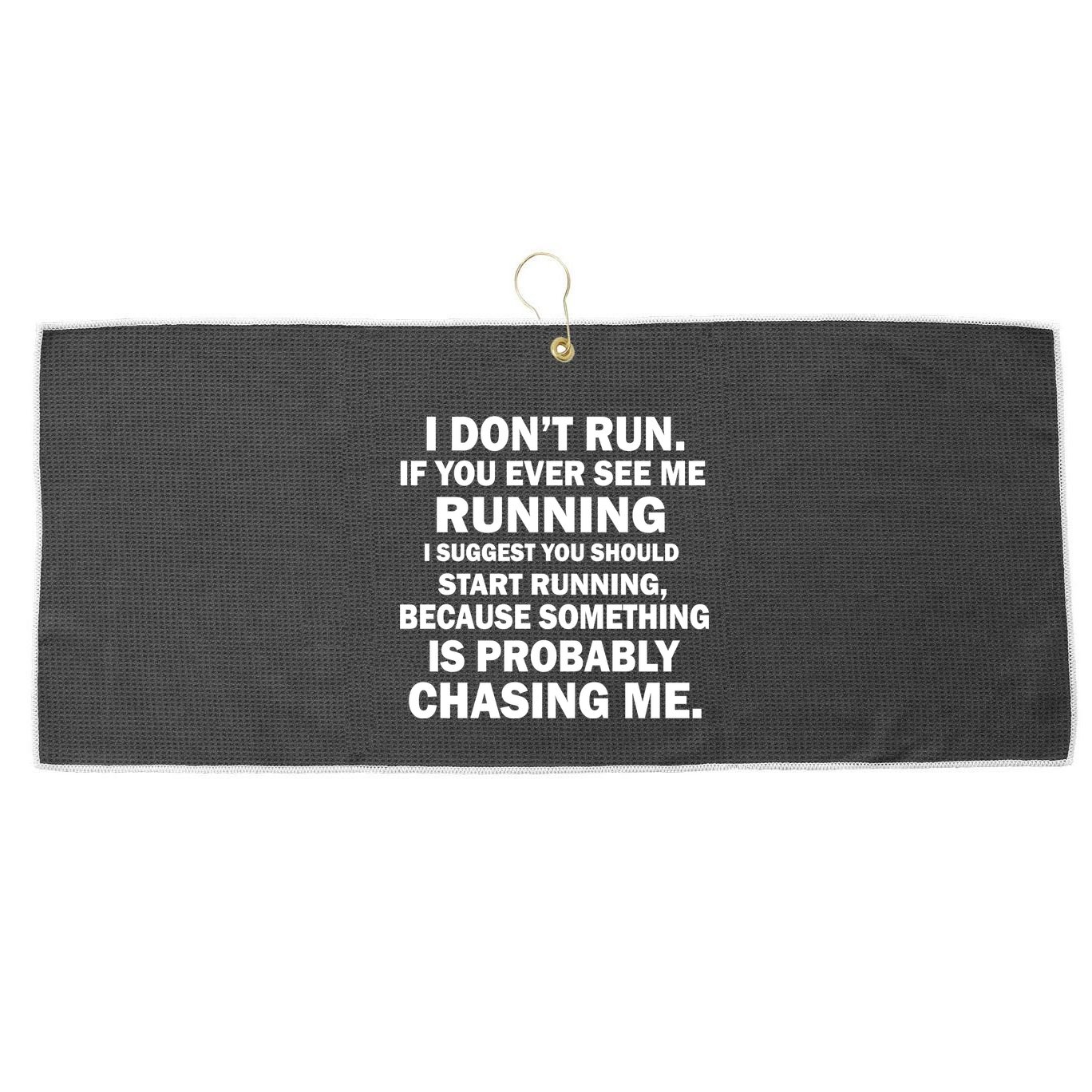 I Don't Run Someone Is Chasing Me Large Microfiber Waffle Golf Towel