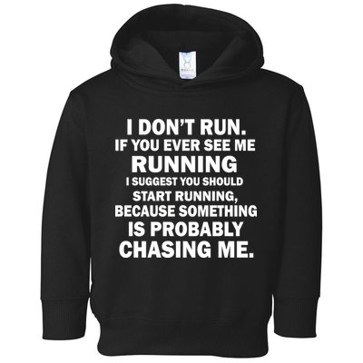 I Don't Run Someone Is Chasing Me Toddler Hoodie