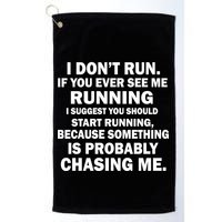 I Don't Run Someone Is Chasing Me Golf Towel