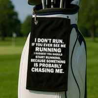 I Don't Run Someone Is Chasing Me Golf Towel
