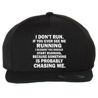 I Don't Run Someone Is Chasing Me Wool Snapback Cap