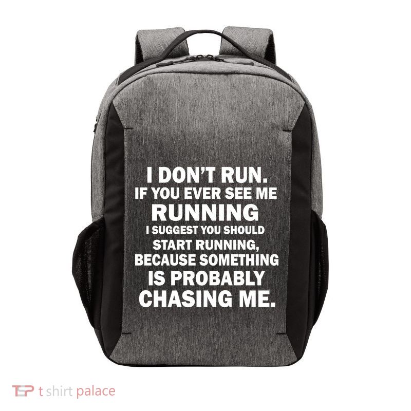 I Don't Run Someone Is Chasing Me Vector Backpack