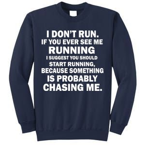 I Don't Run Someone Is Chasing Me Sweatshirt