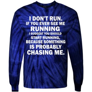 I Don't Run Someone Is Chasing Me Tie-Dye Long Sleeve Shirt