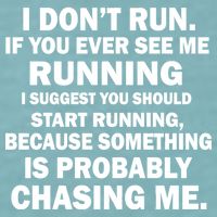 I Don't Run Someone Is Chasing Me Sueded Cloud Jersey T-Shirt