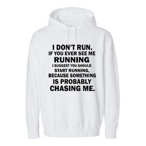 I Don't Run Someone Is Chasing Me Garment-Dyed Fleece Hoodie