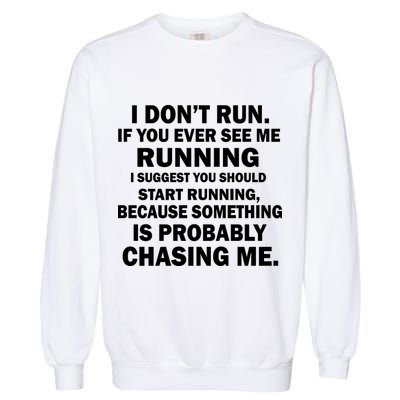 I Don't Run Someone Is Chasing Me Garment-Dyed Sweatshirt