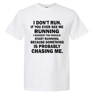 I Don't Run Someone Is Chasing Me Garment-Dyed Heavyweight T-Shirt