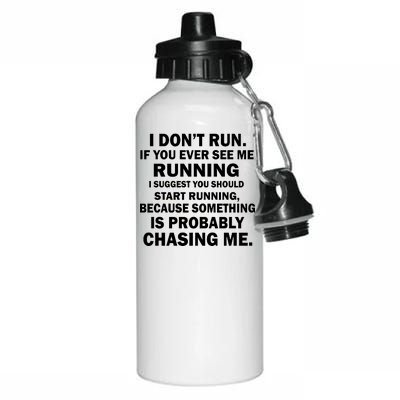 I Don't Run Someone Is Chasing Me Aluminum Water Bottle 