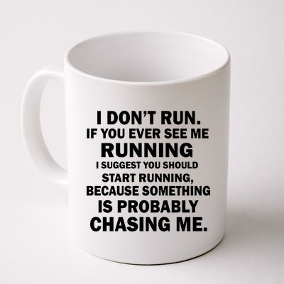 I Don't Run Someone Is Chasing Me Coffee Mug