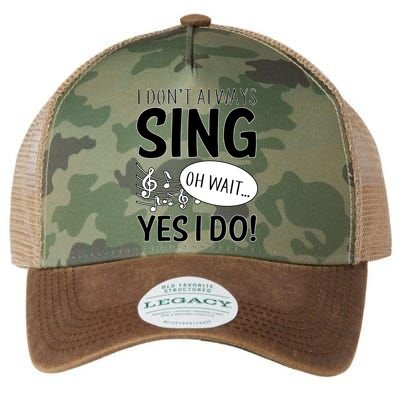 I Don't Sing Oh Wait Yes I Do Legacy Tie Dye Trucker Hat
