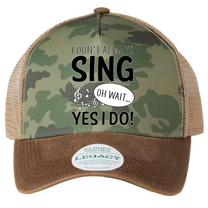 I Don't Sing Oh Wait Yes I Do Legacy Tie Dye Trucker Hat