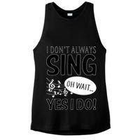 I Don't Sing Oh Wait Yes I Do Ladies PosiCharge Tri-Blend Wicking Tank