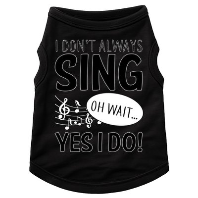 I Don't Sing Oh Wait Yes I Do Doggie Tank
