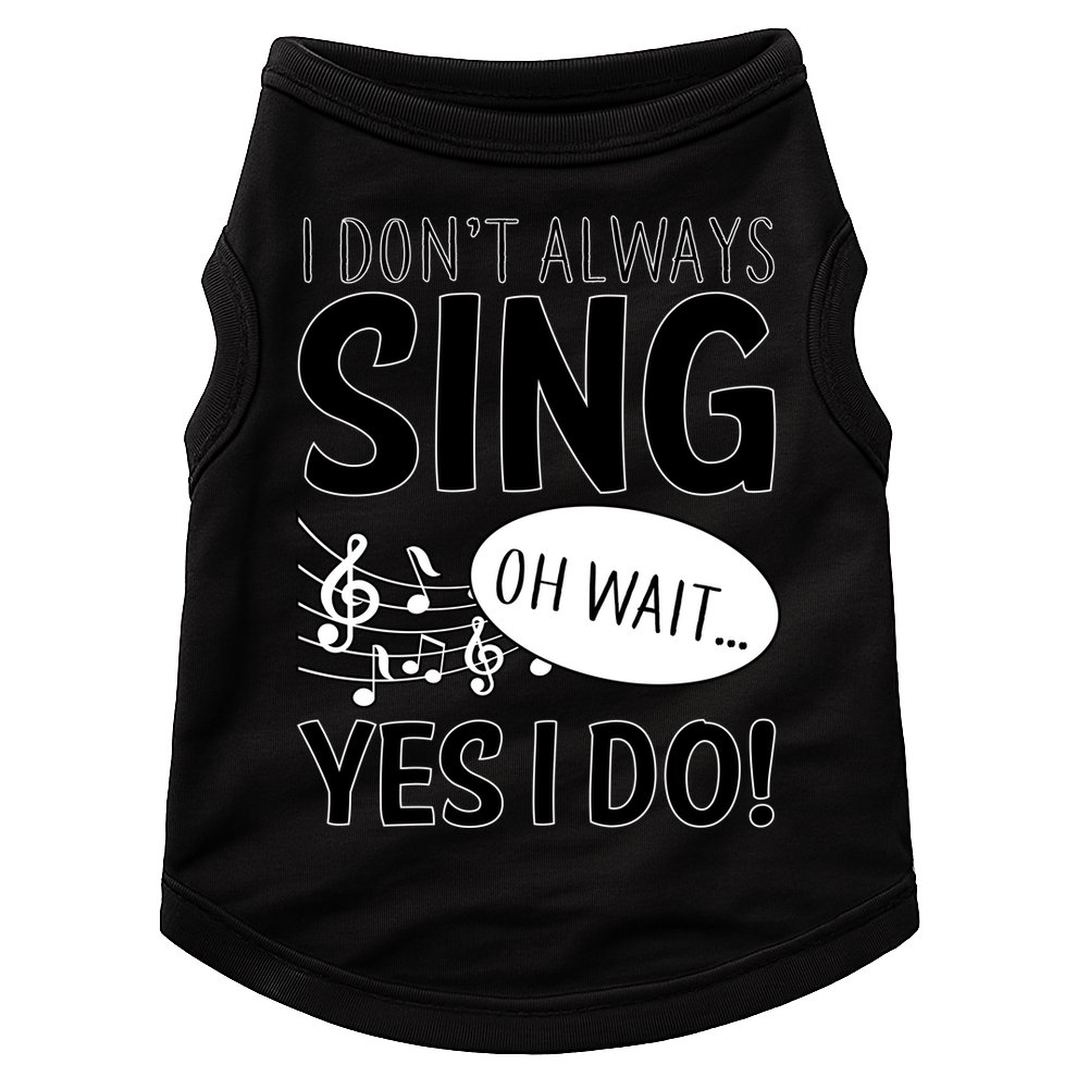 I Don't Sing Oh Wait Yes I Do Doggie Tank