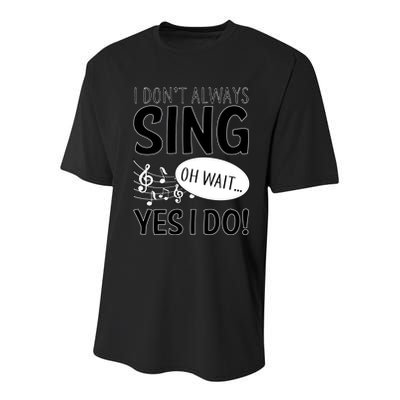 I Don't Sing Oh Wait Yes I Do Youth Performance Sprint T-Shirt