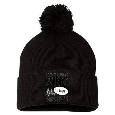 I Don't Sing Oh Wait Yes I Do Pom Pom 12in Knit Beanie