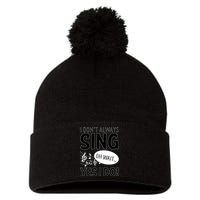 I Don't Sing Oh Wait Yes I Do Pom Pom 12in Knit Beanie