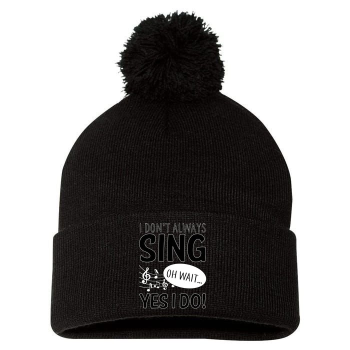 I Don't Sing Oh Wait Yes I Do Pom Pom 12in Knit Beanie