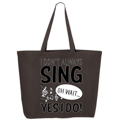 I Don't Sing Oh Wait Yes I Do 25L Jumbo Tote