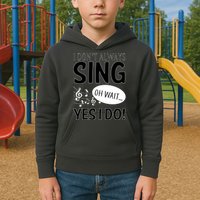 I Don't Sing Oh Wait Yes I Do Kids Hoodie