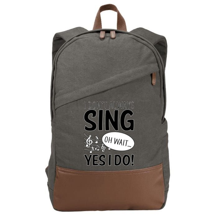 I Don't Sing Oh Wait Yes I Do Cotton Canvas Backpack